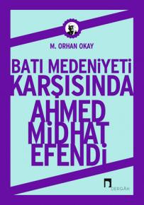 Batı Medeniyeti Karşısında Ahmed Midhat Efendi